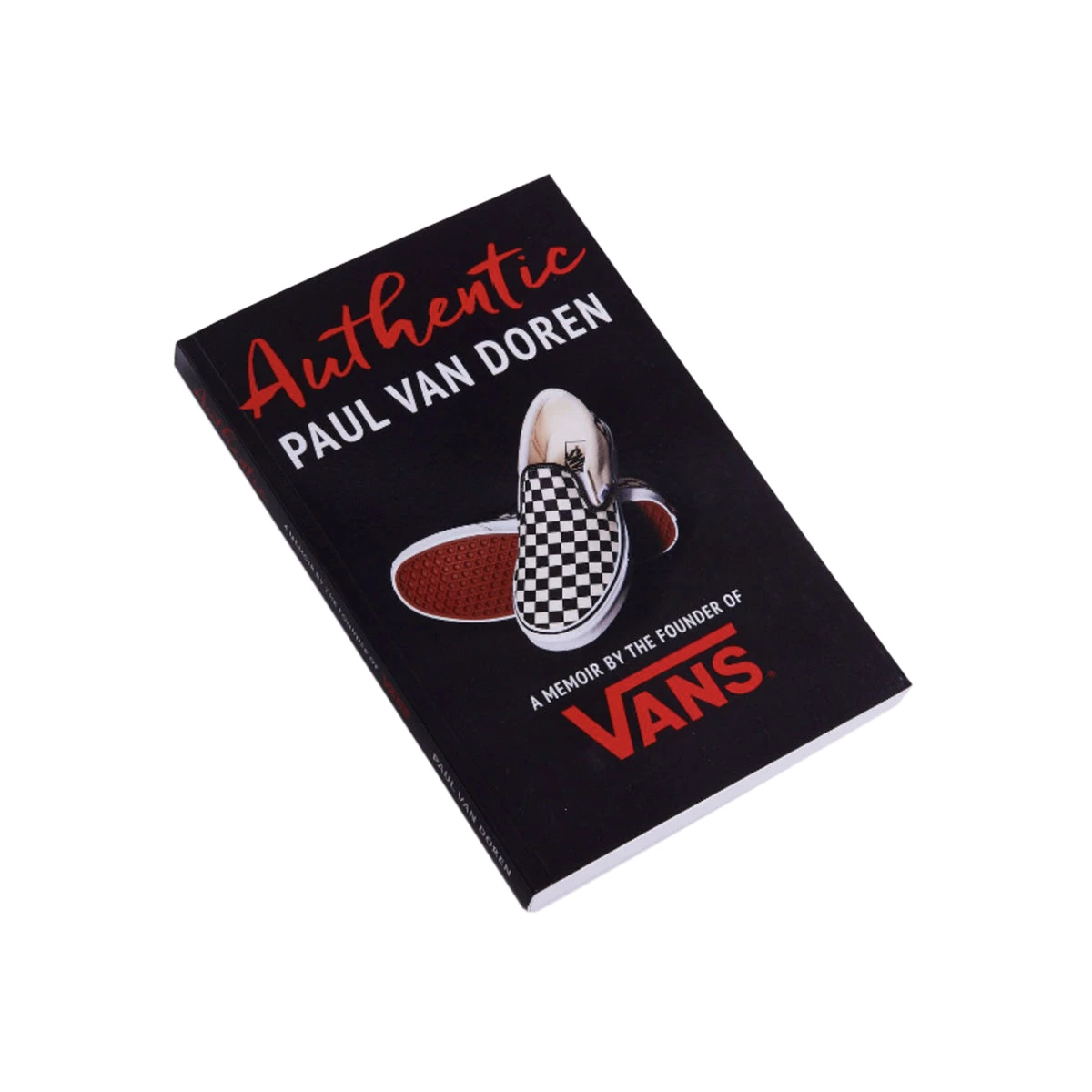 VERTEL PUBLISHING AUTHENTIC: A MEMOIR BY THE FOUNDER OF VANS 3 VERTEL PUBLISHING AUTHENTIC: A MEMOIR BY THE FOUNDER OF VANS